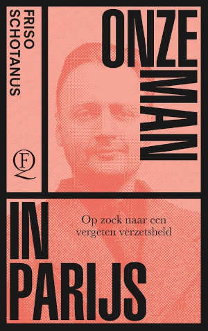 Friso Schotanus Onze man in Parijs Recensie