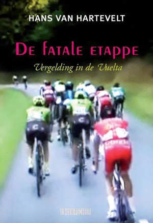 Hans van Hartevelt De fatale etappe Recensie