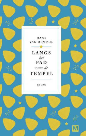 Hans van den Pol Langs het pad naar de tempel Cornelis Vreeswijk roman