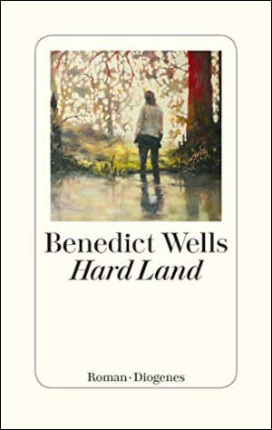 Benedict Wells Hard Land Recensie