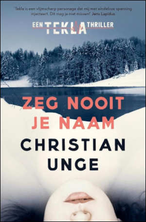 Christian Unge Zeg nooit je naam Recensie