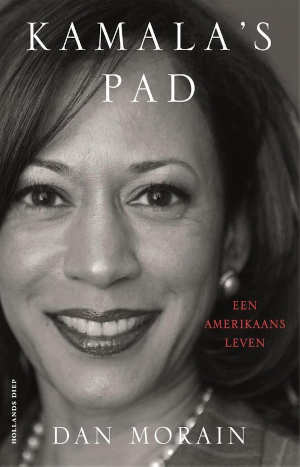 Dan Morain Kamala's pad Kamala Harris biografie Recensie