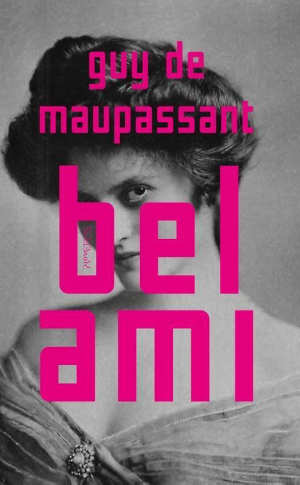 Guy de Maupassant Bel ami Recensie