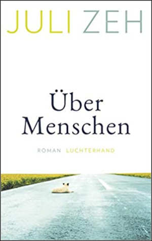 Juli Zeh Über Menschen Recensie