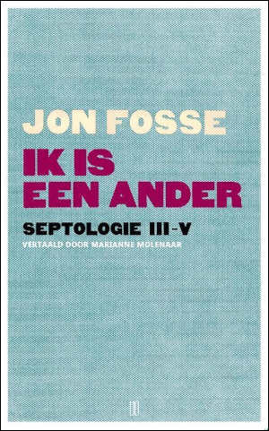 Jon Fosse Ik is een ander Septologie III-IV Recensie