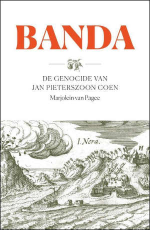 Marjolein van Pagee Banda Recensie Boek over de genocide van Jan Pieterszoon Coen