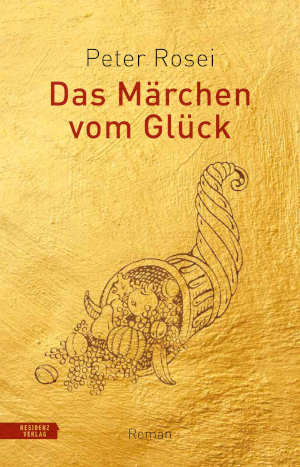 Peter Rosei Das Märchen vom Glück Recensie