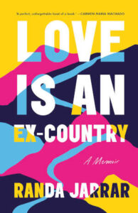 Love Is an Ex-Country by Randa Jarrar Love Is an Ex-Country by Randa Jarrar