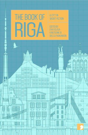 The Book of Riga Verhalen over de hoofdstad van Letland