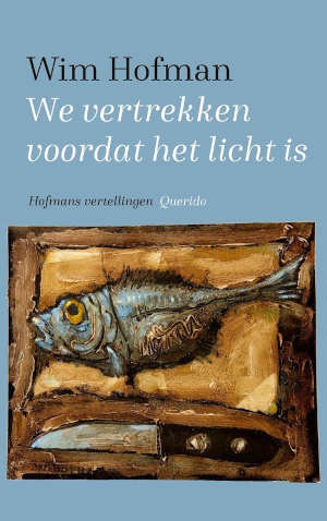 Wim Hofman We vertrekken voordat het licht is Recensie