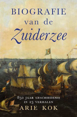 Arie Kok Biografie van de Zuiderzee Recensie