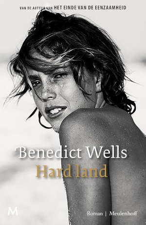 Benedict Wells Hard land Recensie nieuwe roman