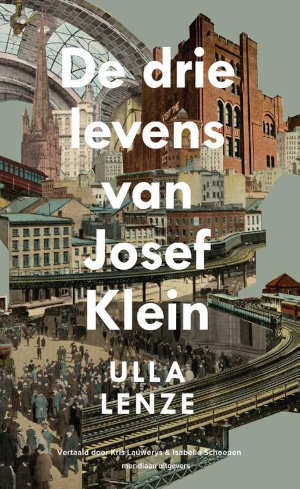 Ulla Lenze De drie levens van Josef Klein Recensie