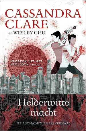 Cassandra Clare Helderwitte macht Recensie Vloeken uit het verleden 2