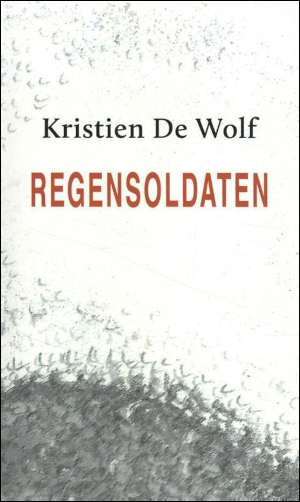 Kristien De Wolf Regensoldaten Recensie