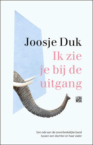 Joosje Duk Ik zie je bij de uitgang Recensie