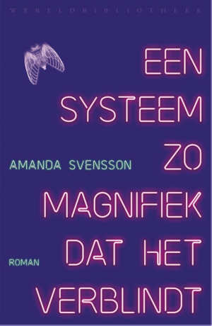 Amanda Svensson Een systeem zo magnifiek dat het verblindt Recensie