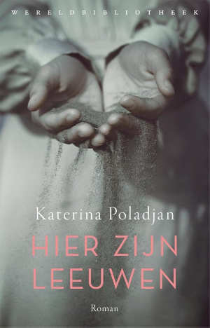 Katerina Poladjan Hier zijn leeuwen Recensie