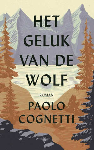 Paolo Cognetti Het geluk van de wolf Recensie