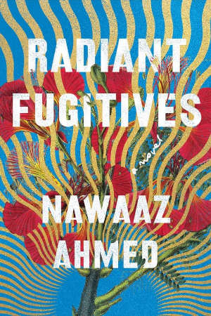 Nawaaz Ahmed Radiant Fugitives Recensie