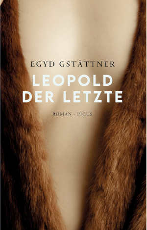 Egyd Gstättner Leopold der Letzte recensie en informatie