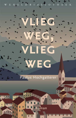 Paulus Hochgatterer Vlieg weg vlieg weg Recensie