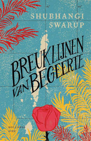 Shubhangi Swarup Breuklijnen van begeerte Recensie