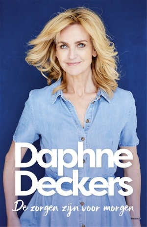 Daphne Deckers De zorgen zijn voor morgen Recensie