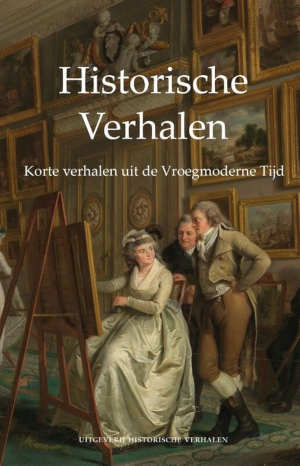 Historische Verhalen Korte verhalen uit de Vroegmoderne Tijd Recensie