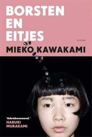 Mieko Kawakami Borsten en eitjes Recensie