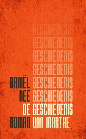 Daniël Dee De geschiedenis van Marthe Recensie