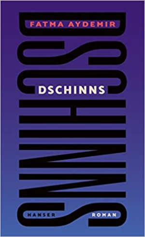 Fatma Aydemir Dschinns Recensie