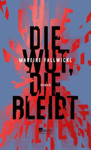 Mareike Fallwickl Die Wut, die bleibt Recensie