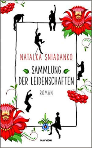 Natalka Sniadanko Sammlung der Leidenschaften