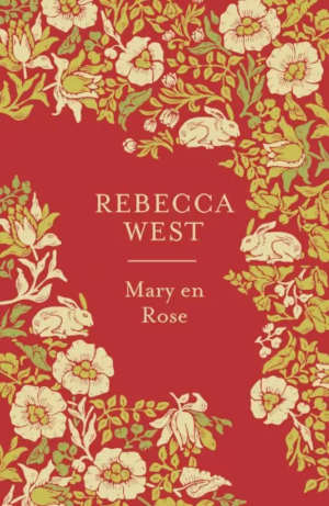 Rebecca West Mary en Rose Recensie