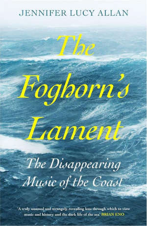 Jennifer Lucy Allan The Foghorn's Lament Recensie