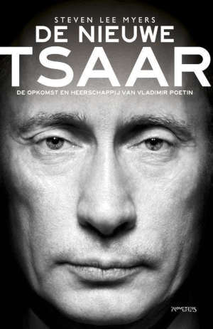 Steven Lee Myers Vladimir Poetin biografie De nieuwe tsaar Recensie