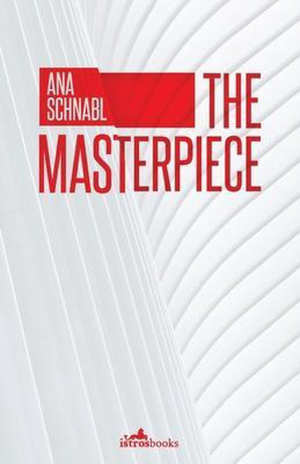 Ana Schnabl The Masterpiece roman uit Slovenië