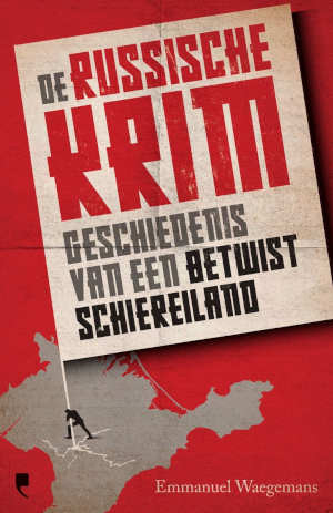 De Russische Krim – Geschiedenis van een betwist schiereiland – Emmanuel Waegemans (boekbespreking door Björn Roose)