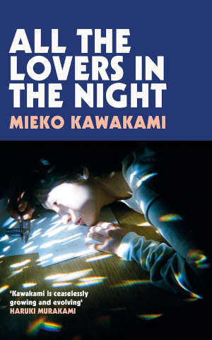 Mieko Kawakami All the Lovers in the Night Recensie