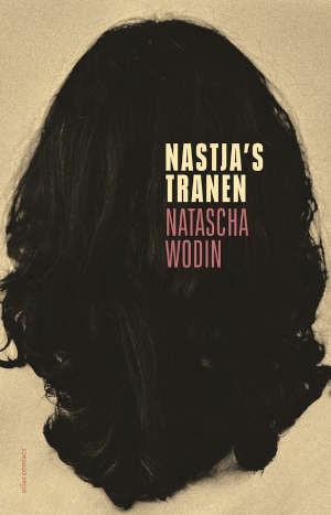 Natascha Wodin Nastja's tranen Recensie