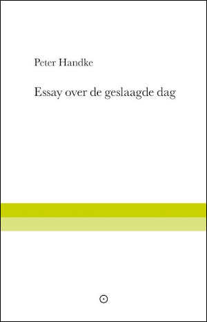 Peter Handke Essay over de geslaagde dag Recensie