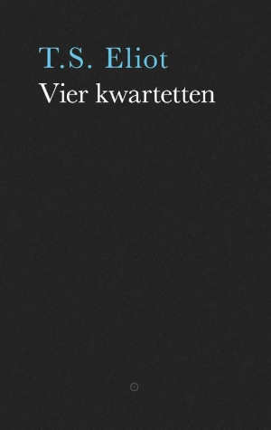 T.S. Eliot Vier kwartetten Recensie