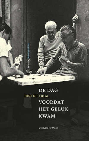 Erri de Luca De dag voordat het geluk kwam Recensie