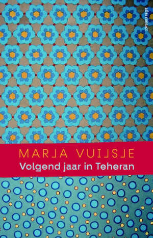 Marja Vuijsje Volgend jaar in Teheran Recensie