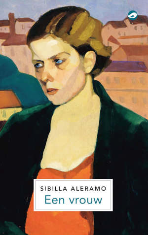 Sibilla Aleramo Een vrouw Italiaanse roman uit 1906