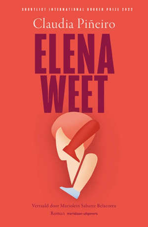 Claudia Piñeiro Elena weet Recensie