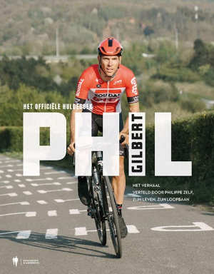 Philippe Gilbert, het officiële huldeboek recensie en informatie