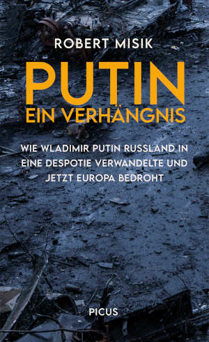 Robert Misik Putin Ein Verhängnis Boek over Vladimir Poetin