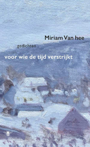 Miriam Van hee voor wie de tijd verstrijkt Recensie